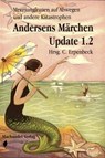 Andersens Märchen Update 1.2 - Birte Neuhaus ; Gerd Münscher ; Carla Erpenbeck ; Mira Draken - 9783959590648