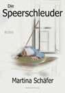 Die Speerschleuder - Martina Schäfer - 9783959590785