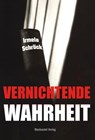 Vernichtende Wahrheit - Irmela Schröck - 9783959591256