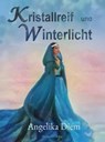 Kristallreif und Winterlicht - Angelika Diem - 9783959591522