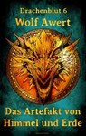 Das Artefakt von Himmel und Erde - Wolf Awert - 9783959591850