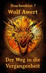 Der Weg in die Vergangenheit - Wolf Awert - 9783959591867
