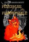 Feuerkuss und Flammenseele - Eileen Raven Scott - 9783959592727