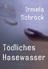 Tödliches Hasewasser - Irmela Schröck - 9783959593083