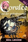 Coralee und der seelenfressende Fußball - Mira Lindorm - 9783959593823