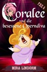 Coralee und die besessene Operndiva - Mira Lindorm - 9783959593854
