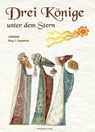 Drei Könige unter dem Stern - Mira Lindorm ; Elena Münscher ; Klemens Mentiri - 9783959594578