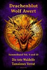 Drachenblut Sammelband Vol. 9 und 10 - Wolf Awert - 9783959594646
