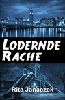 Lodernde Rache - Rita Janaczek - 9783959594691