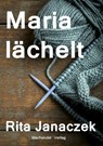 Maria lächelt - Rita Janaczek - 9783959594752