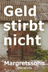 Geld stirbt nicht - Margretssohn - 9783959594912
