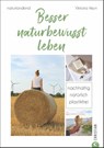 Besser naturbewusst leben - Viktoria Heyn ; Naturlandkind - 9783959613705