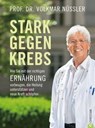 Stark gegen Krebs - Prof. Dr. Volkmar Nüssler - 9783959614245