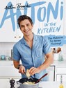 Antoni in the Kitchen - Antoni Porowski - 9783959614672