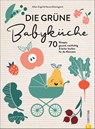 Die grüne Babyküche - Nanna Østensgaard ; Adam Engel - 9783959616089
