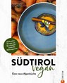 Südtirol vegan - Herbert Taschler - 9783959617857