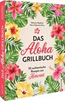 Das Aloha-Grillbuch - Adrienne Robillard - 9783959617888