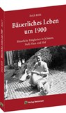 Bäuerliche Tätigkeiten in Scheune, Stall, Haus und Hof - Erich Röth - 9783959663472