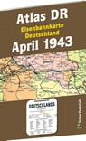 ATLAS DR April 1943 - Eisenbahnkarte Deutschland - Harald Rockstuhl - 9783959666398