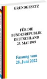GRUNDGESETZ für die Bundesrepublik Deutschland vom 23. Mai 1949 - Fassung vom 28. Juni 2022 -  - 9783959666633
