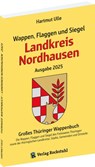 Wappen, Flaggen und Siegel LANDKREIS NORDHAUSEN - Ein Lexikon - Ausgabe 2025 - Hartmut Ulle - 9783959667623