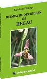 Heimische Orchideen im Hegau - Nikolaus Philippi - 9783959667845