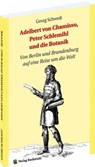 Adelbert von Chamisso, Peter Schlemihl und die Botanik - Georg Schwedt - 9783959667906