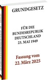 GRUNDGESETZ für die Bundesrepublik Deutschland vom 23. Mai 1949 - Fassung vom 22. März 2025 -  - 9783959668064