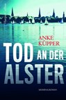 Tod an der Alster - Anke Küpper - 9783959674775