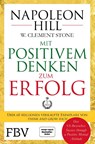 Mit positivem Denken zum Erfolg - Napoleon Hill ; W. Clement Stone - 9783959722223