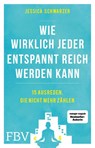 Wie wirklich jeder entspannt reich werden kann - Jessica Schwarzer - 9783959724586