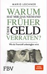 Warum hat mir das niemand früher über Geld verraten? - Mario Lochner - 9783959724616