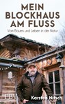 Mein Blockhaus am Fluss - Karsten Nitsch - 9783959725835