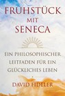 Frühstück mit Seneca - David Fideler - 9783959726023