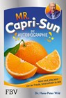 Mr. Capri-Sun - Die Autobiographie - Hans-Peter Wild - 9783959726375
