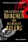 Der Aufstieg des Drachen und des weißen Adlers - Rainer Zitelmann - 9783959727105