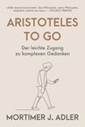 Aristoteles to go - Mortimer J. Adler - 9783959727624