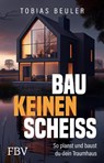 Bau keinen Scheiß - Tobias Beuler - 9783959727969