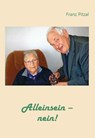 Alleinsein - nein! - Franz Pitzal - 9783959765008
