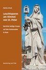 Leuchtspuren am Himmel von St. Peter - Berninis heilige Frauen auf den Kolonnaden in Rom - Martha Schad - 9783959765381