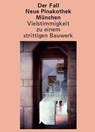 Der Fall Neue Pinakothek München - Vielstimmigkeit zu einem strittigen Bauwerk - Korinna Zinovia Weber ; Andreas Thuy ; Andreas Putz - 9783959765855