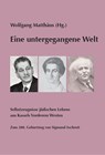 Eine untergegangene Welt - Wolfgang Matthäus - 9783959780988