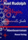 Virgin, die geheimnisvolle Jacht - Axel Rudolph - 9783959800211