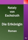 Die Erlkönigin - Nataly von Eschstruth - 9783959800433