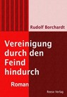 Vereinigung durch den Feind hindurch - Rudolf Borchardt - 9783959800655