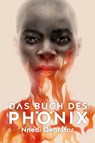 Das Buch des Phönix - Nnedi Okorafor - 9783959814935