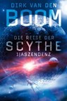 Die Reise der Scythe 1: Aszendenz - Dirk van den Boom - 9783959815284