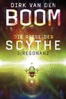 Die Reise der Scythe 3: Resonanz - Dirk van den Boom - 9783959815321