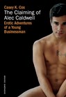 The Claiming of Alec Caldwell - Casey K. Cox - 9783959851954