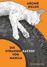Die Straßenkatzen von Manila -  - 9783959882460